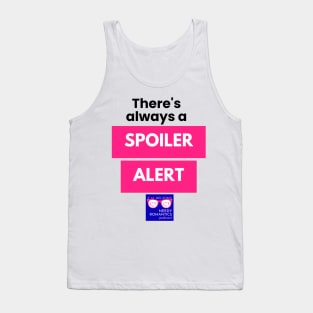 There's always a Spoiler Alert - Black Letters, Nerdy Logo Tank Top